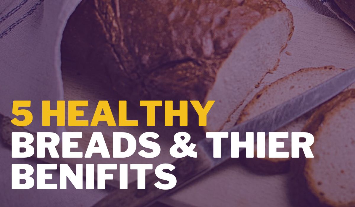 5 Healthiest Breads and their Health Benefits
